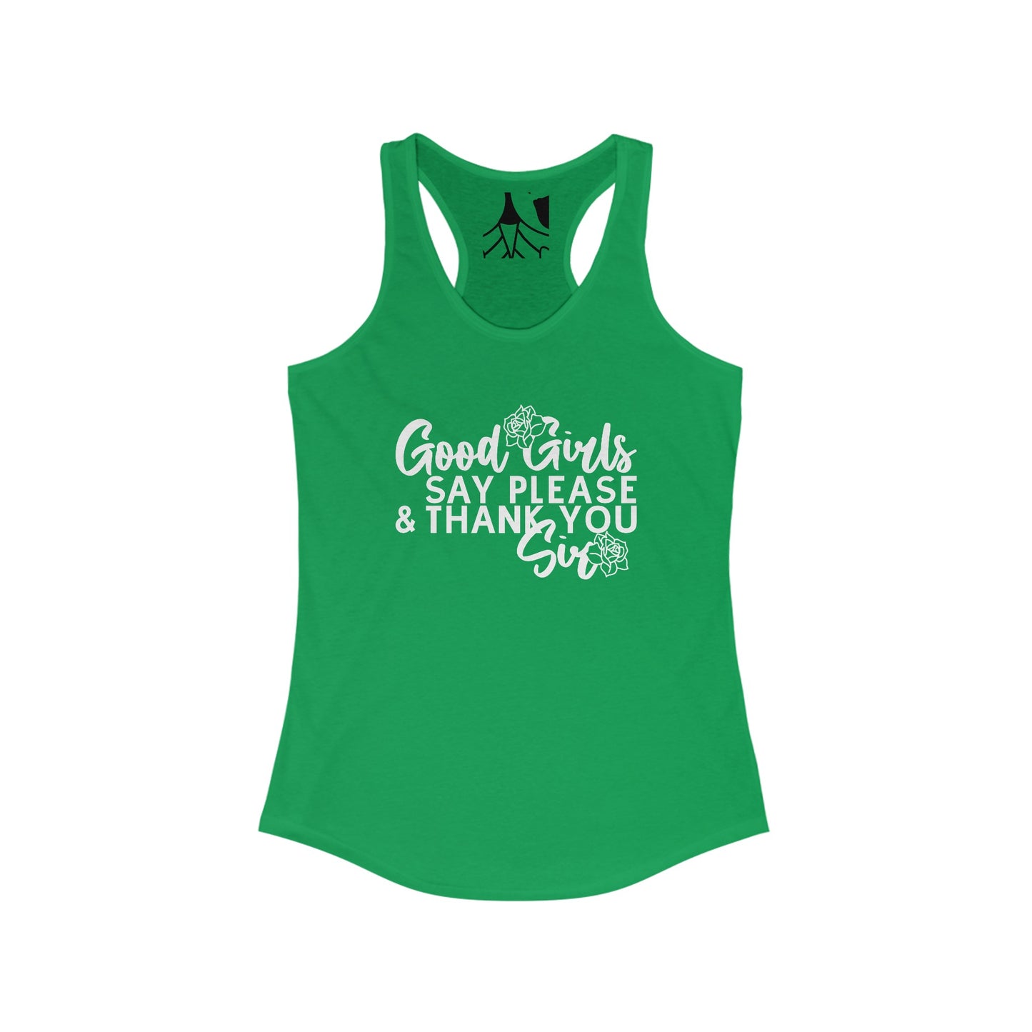 Good Girls Say Please & Thank You Sir Women's Ideal Racerback Tank