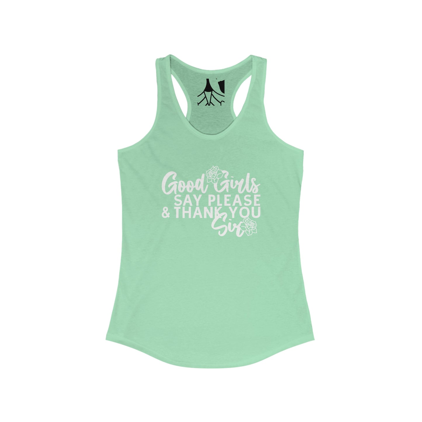 Good Girls Say Please & Thank You Sir Women's Ideal Racerback Tank