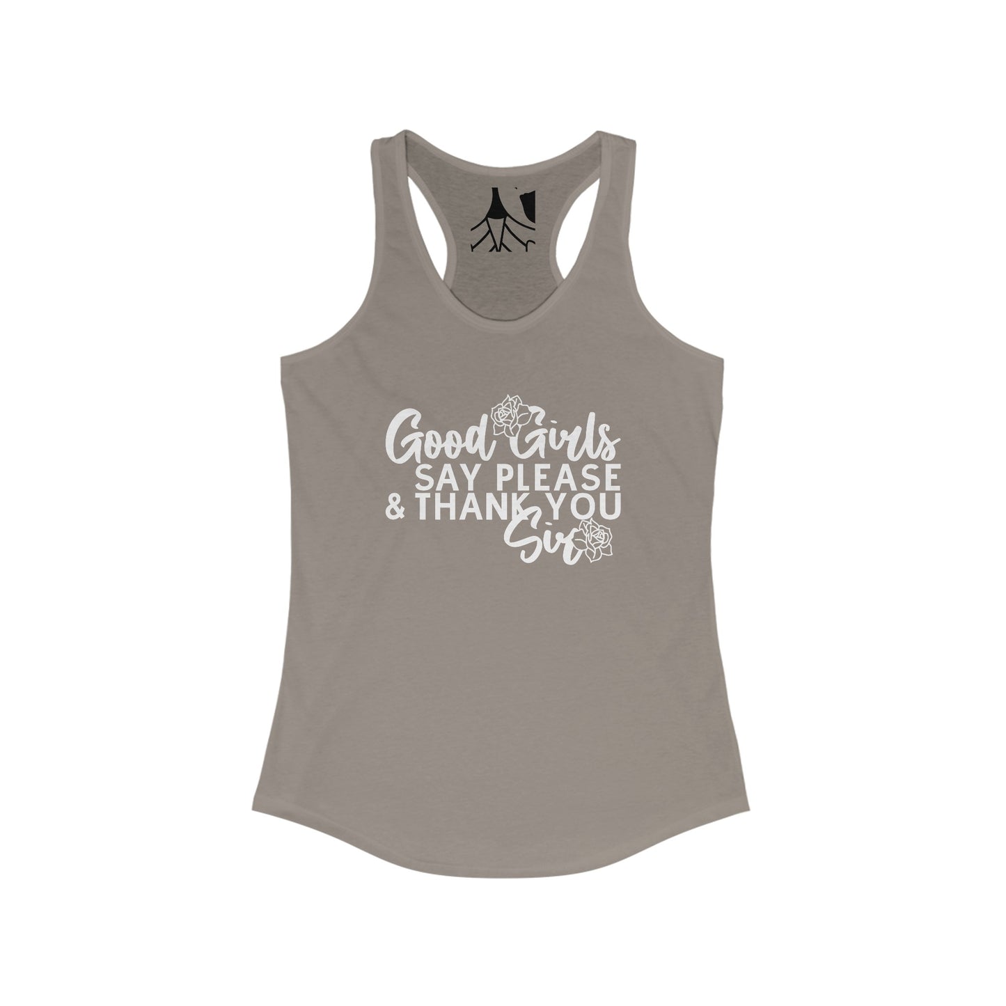 Good Girls Say Please & Thank You Sir Women's Ideal Racerback Tank