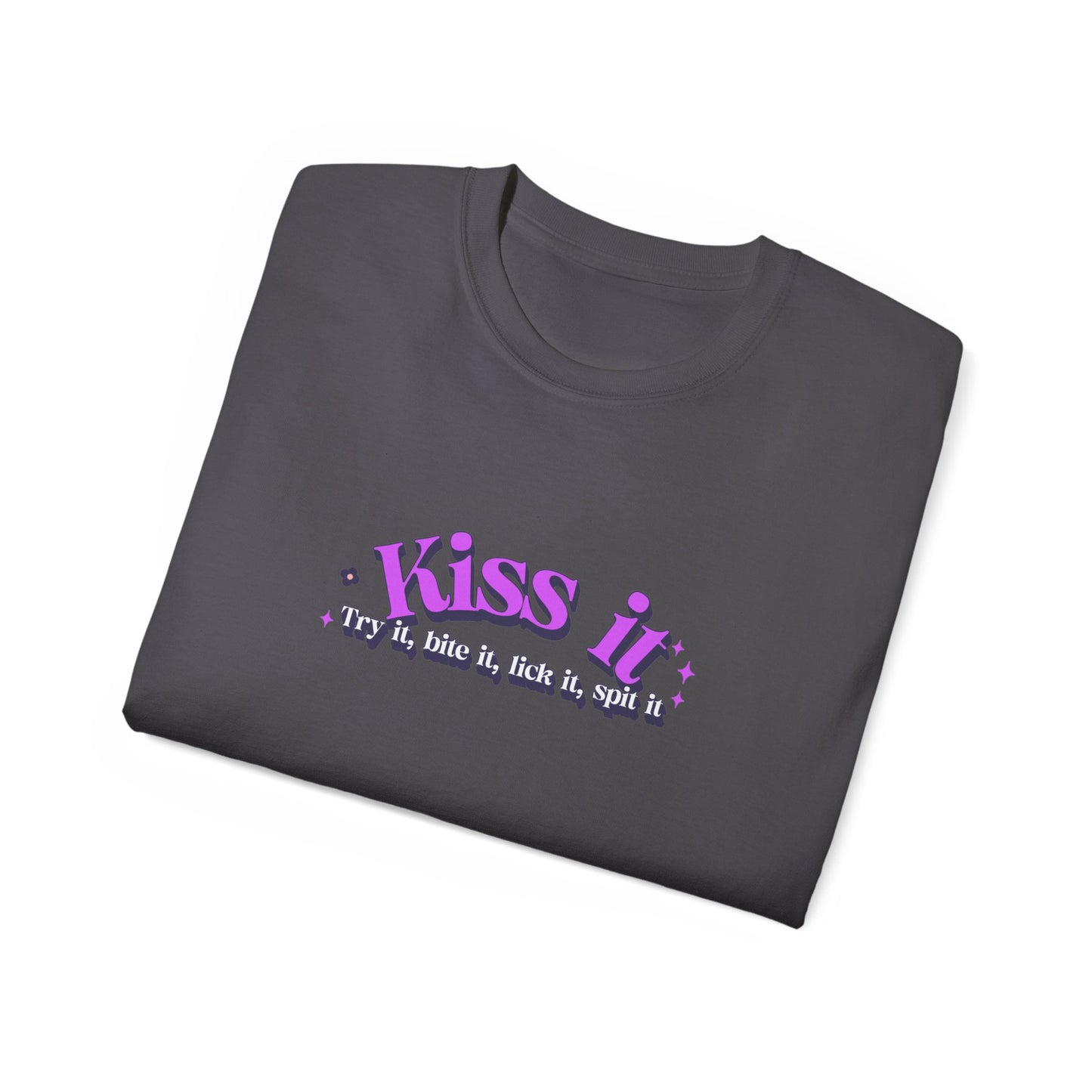 Kiss it, Try it, bite it, lick it, spit it Unisex Ultra Cotton Tee