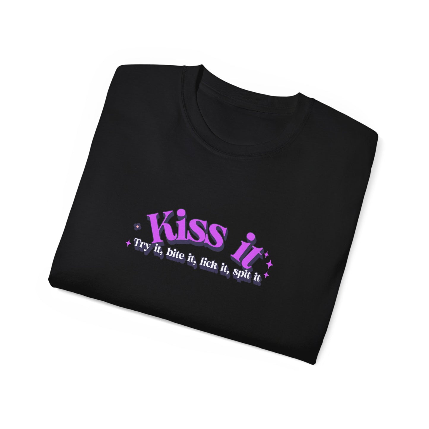 Kiss it, Try it, bite it, lick it, spit it Unisex Ultra Cotton Tee