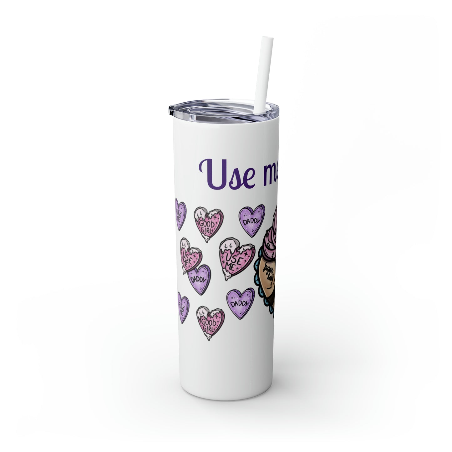 Use me Daddy Skinny Tumbler with Straw, 20oz