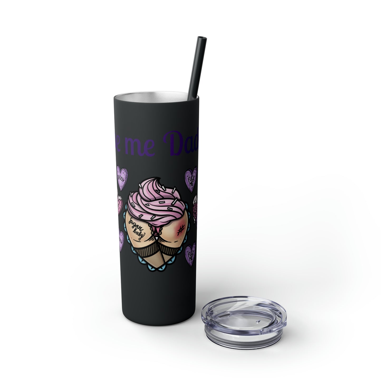 Use me Daddy Skinny Tumbler with Straw, 20oz