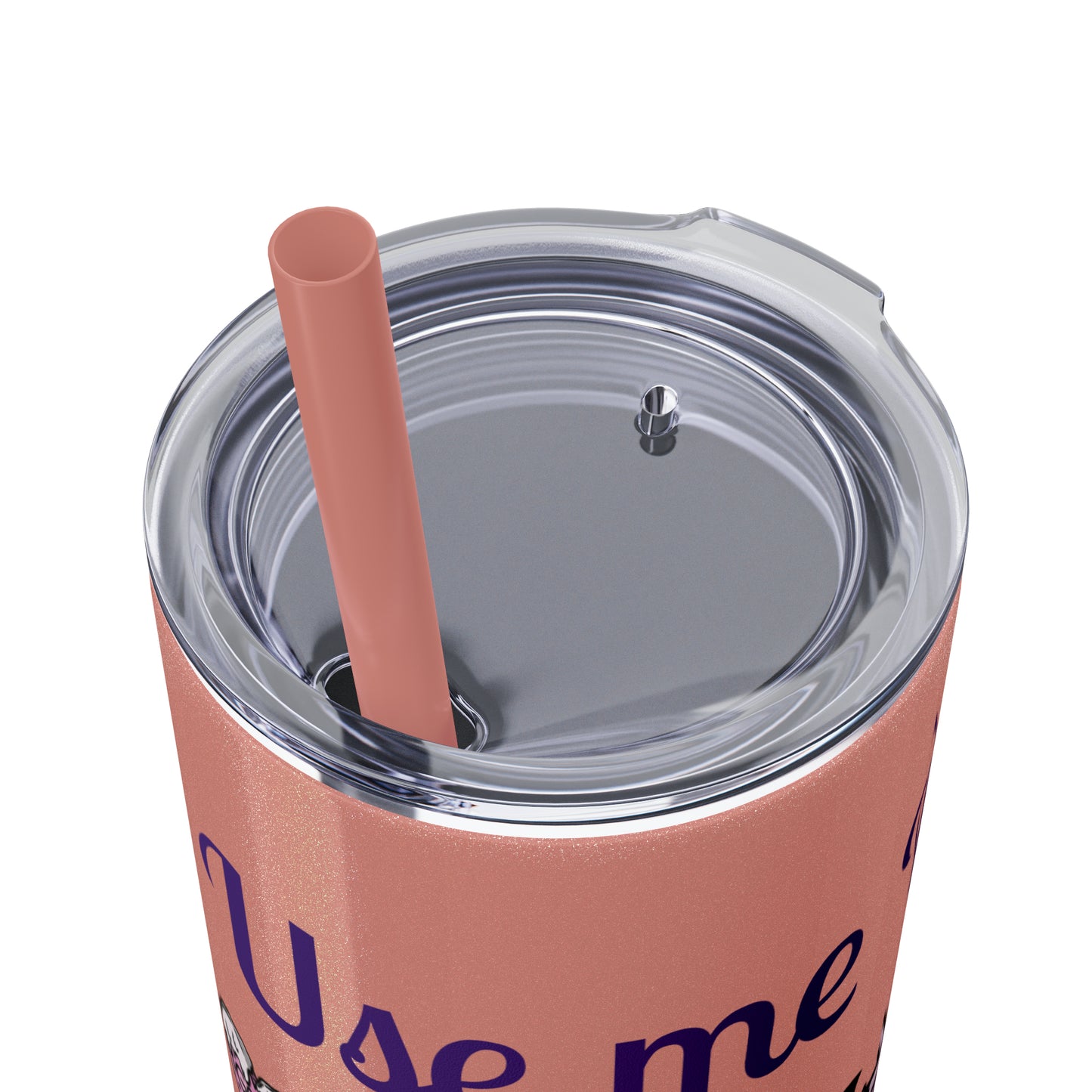 Use me Daddy Skinny Tumbler with Straw, 20oz