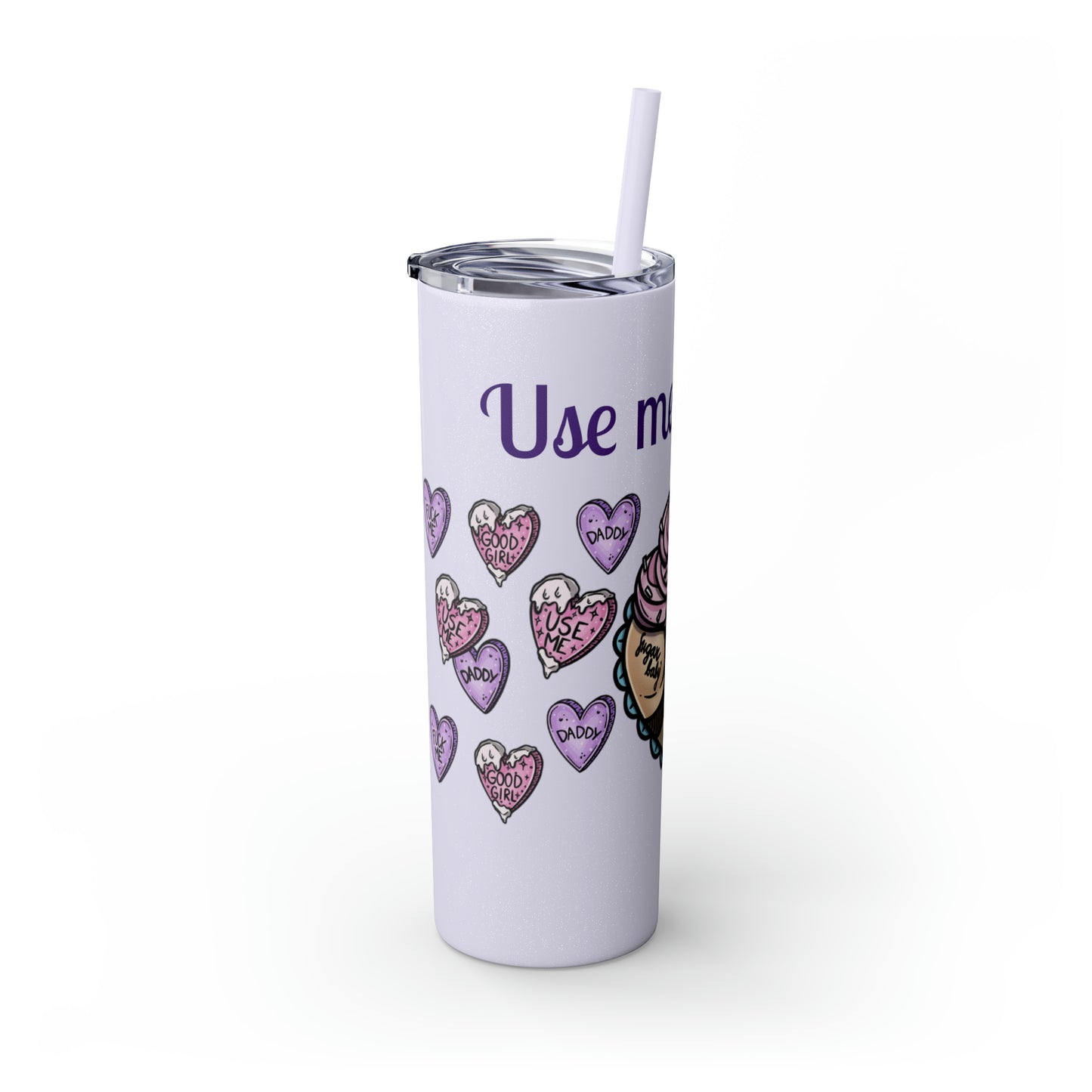 Use me Daddy Skinny Tumbler with Straw, 20oz