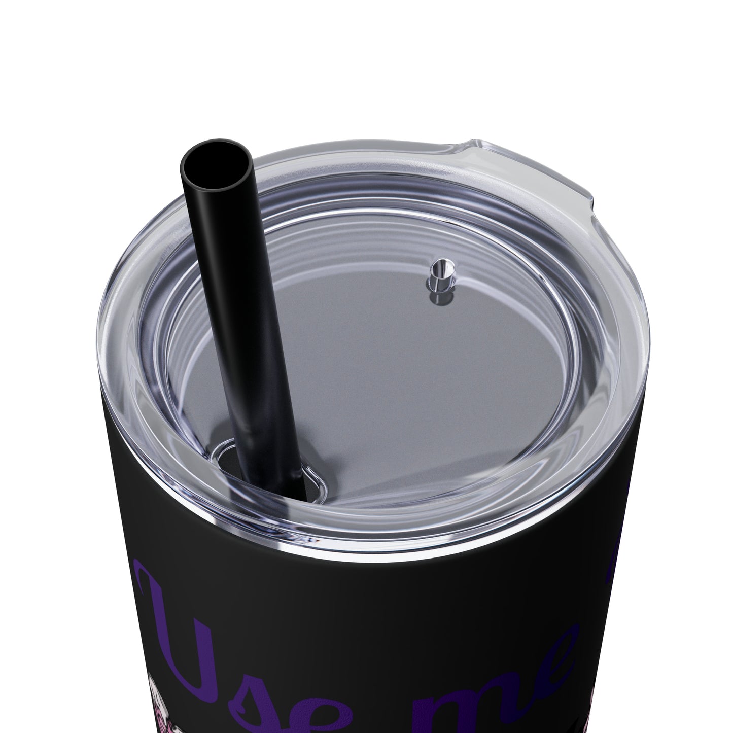 Use me Daddy Skinny Tumbler with Straw, 20oz