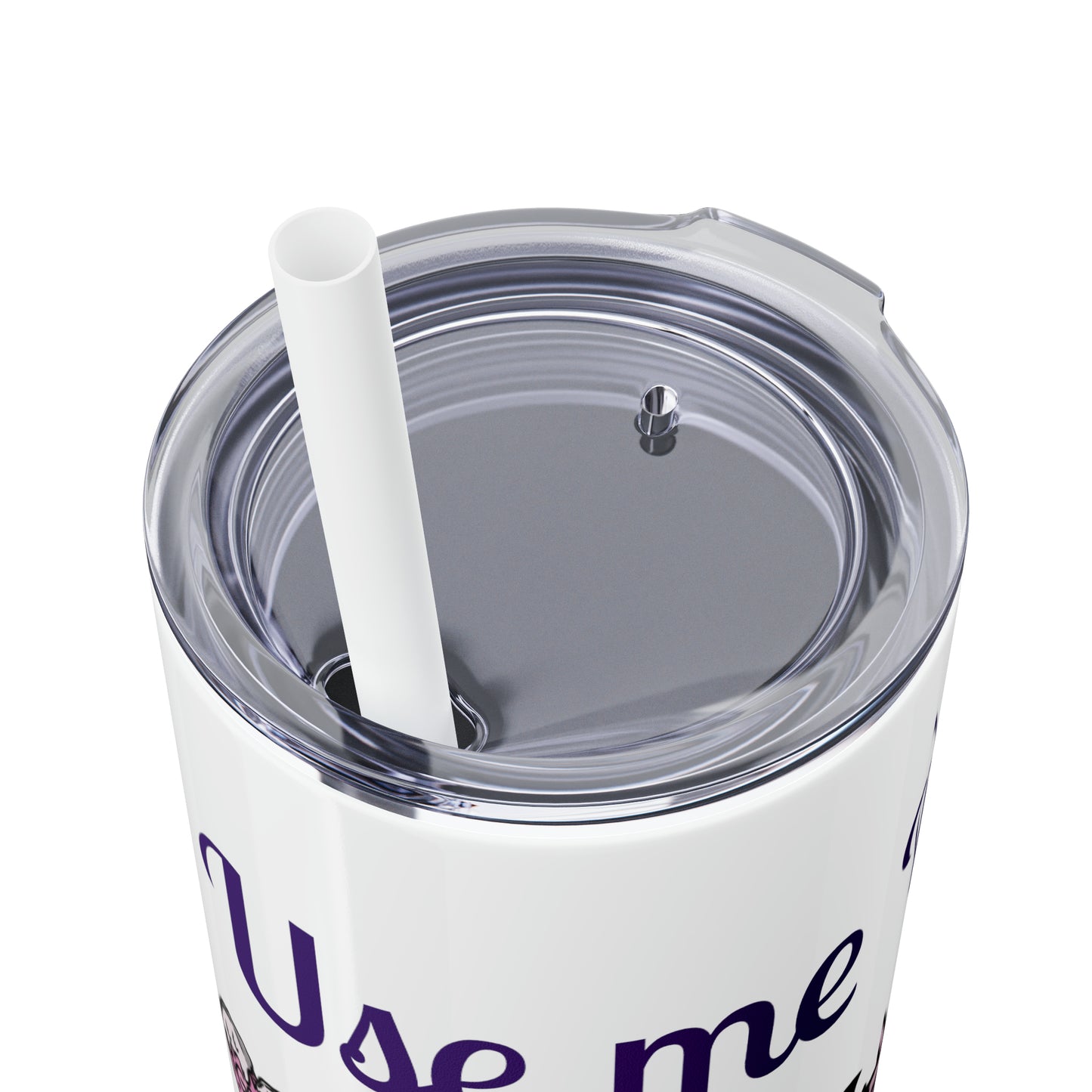 Use me Daddy Skinny Tumbler with Straw, 20oz