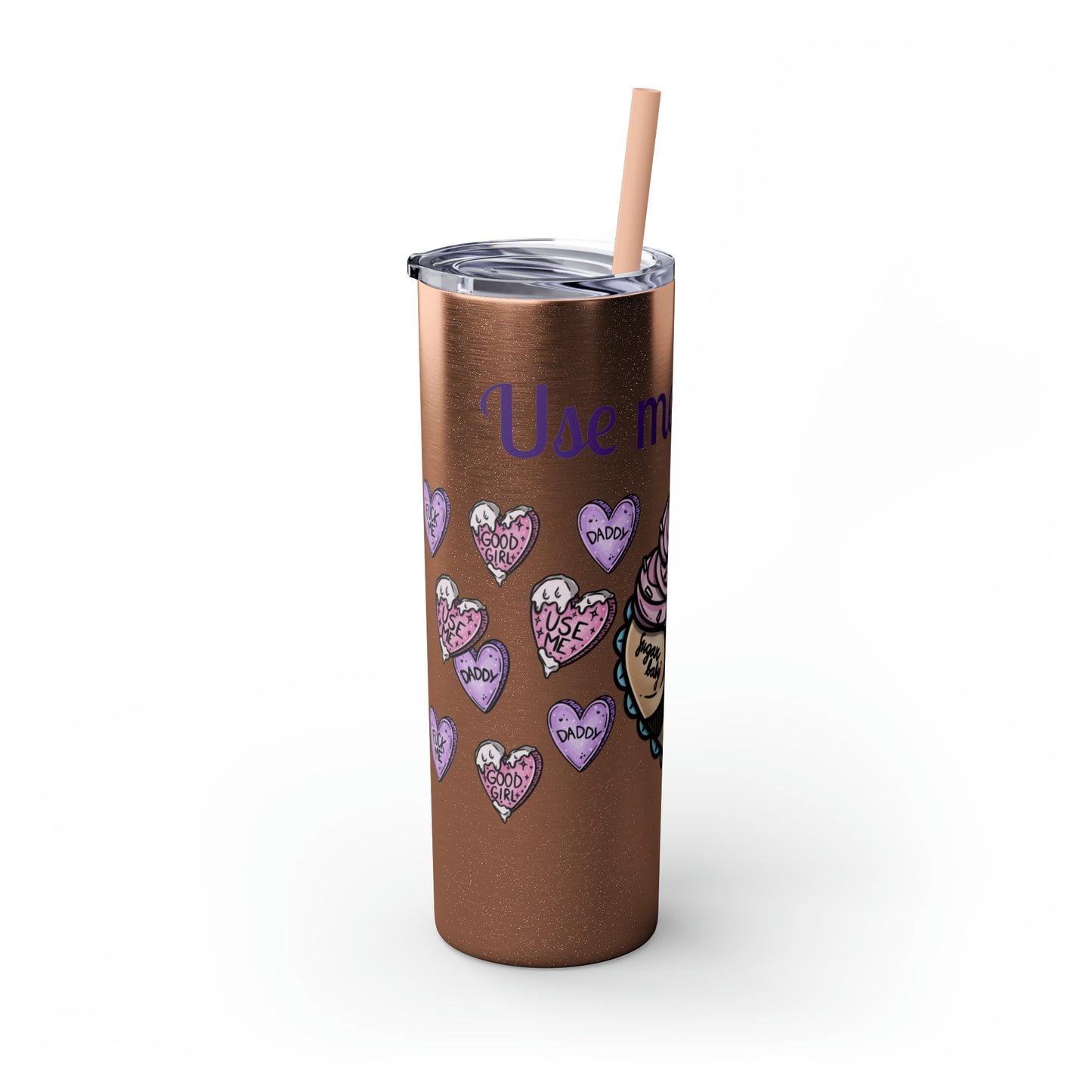 Use me Daddy Skinny Tumbler with Straw, 20oz