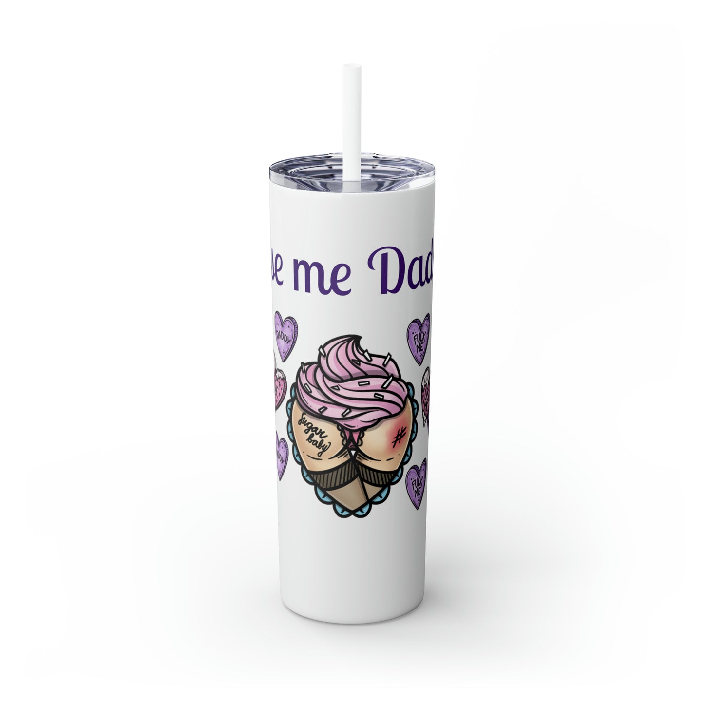 Use me Daddy Skinny Tumbler with Straw, 20oz