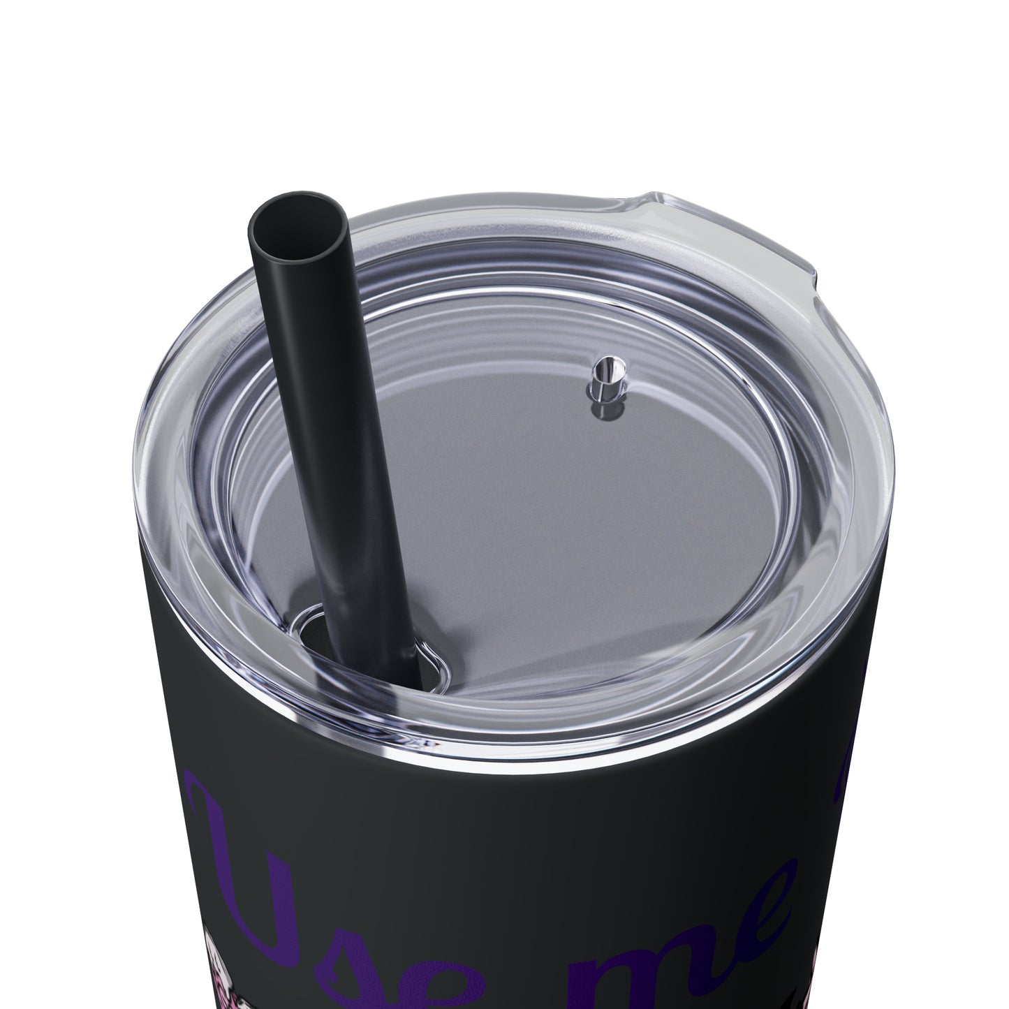 Use me Daddy Skinny Tumbler with Straw, 20oz