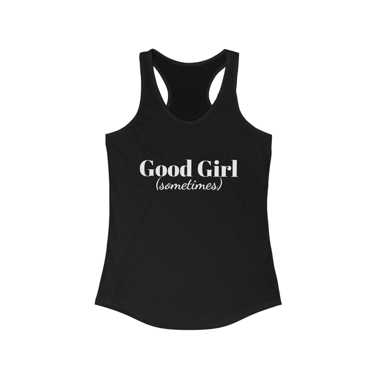 Good Girl, (sometimes) Women's Ideal Racerback Tank