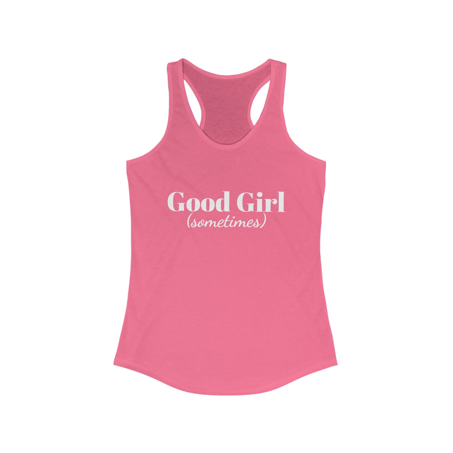 Good Girl, (sometimes) Women's Ideal Racerback Tank