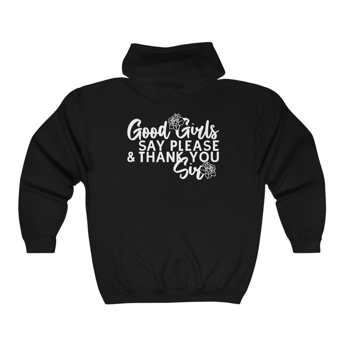 Good Girls Say Please & Thank You Sir Unisex Heavy Blend Full Zip Hoodie Sweatshirt