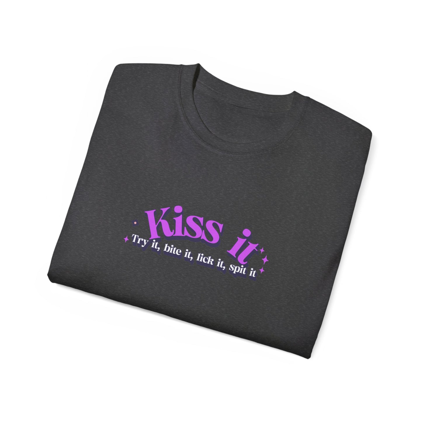 Kiss it, Try it, bite it, lick it, spit it Unisex Ultra Cotton Tee