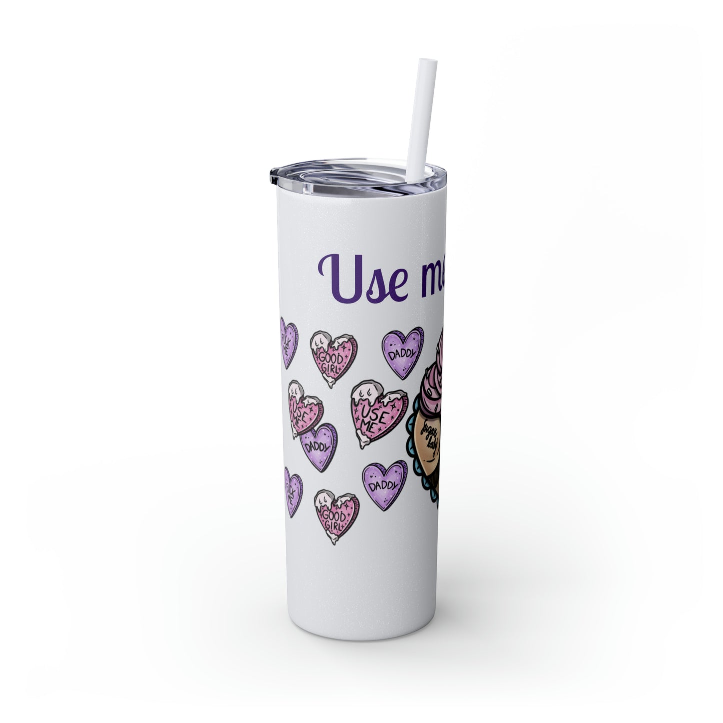 Use me Daddy Skinny Tumbler with Straw, 20oz