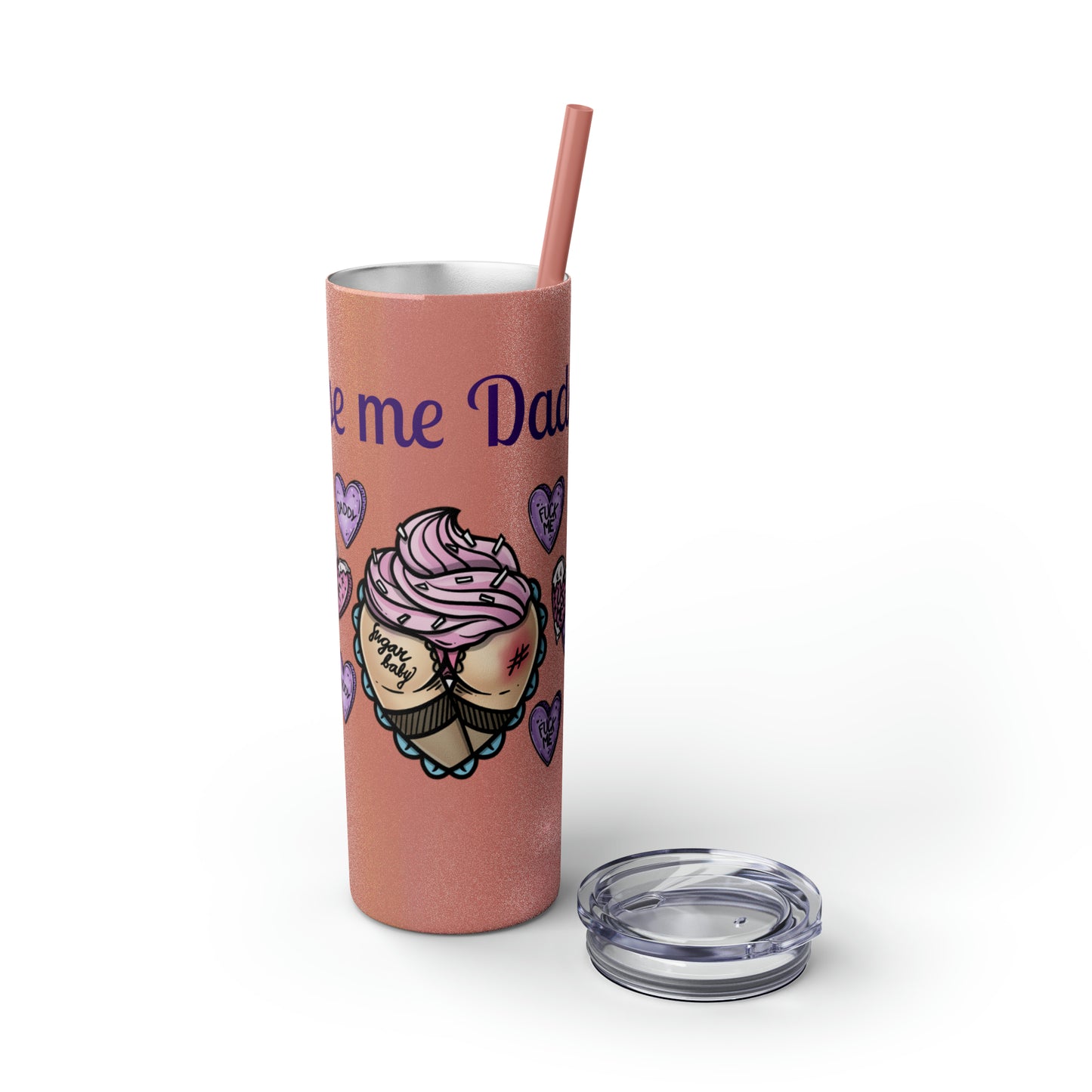 Use me Daddy Skinny Tumbler with Straw, 20oz