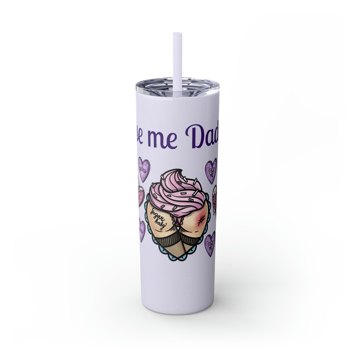 Use me Daddy Skinny Tumbler with Straw, 20oz