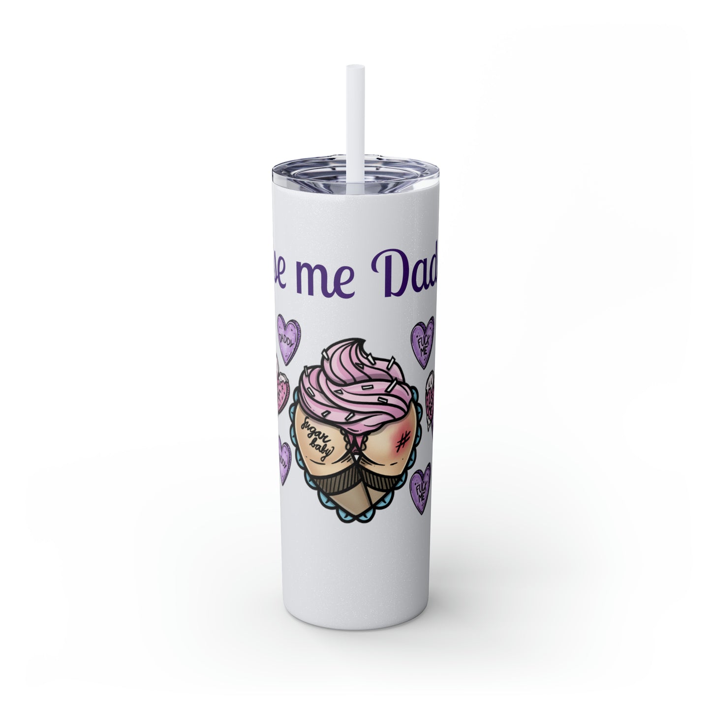 Use me Daddy Skinny Tumbler with Straw, 20oz