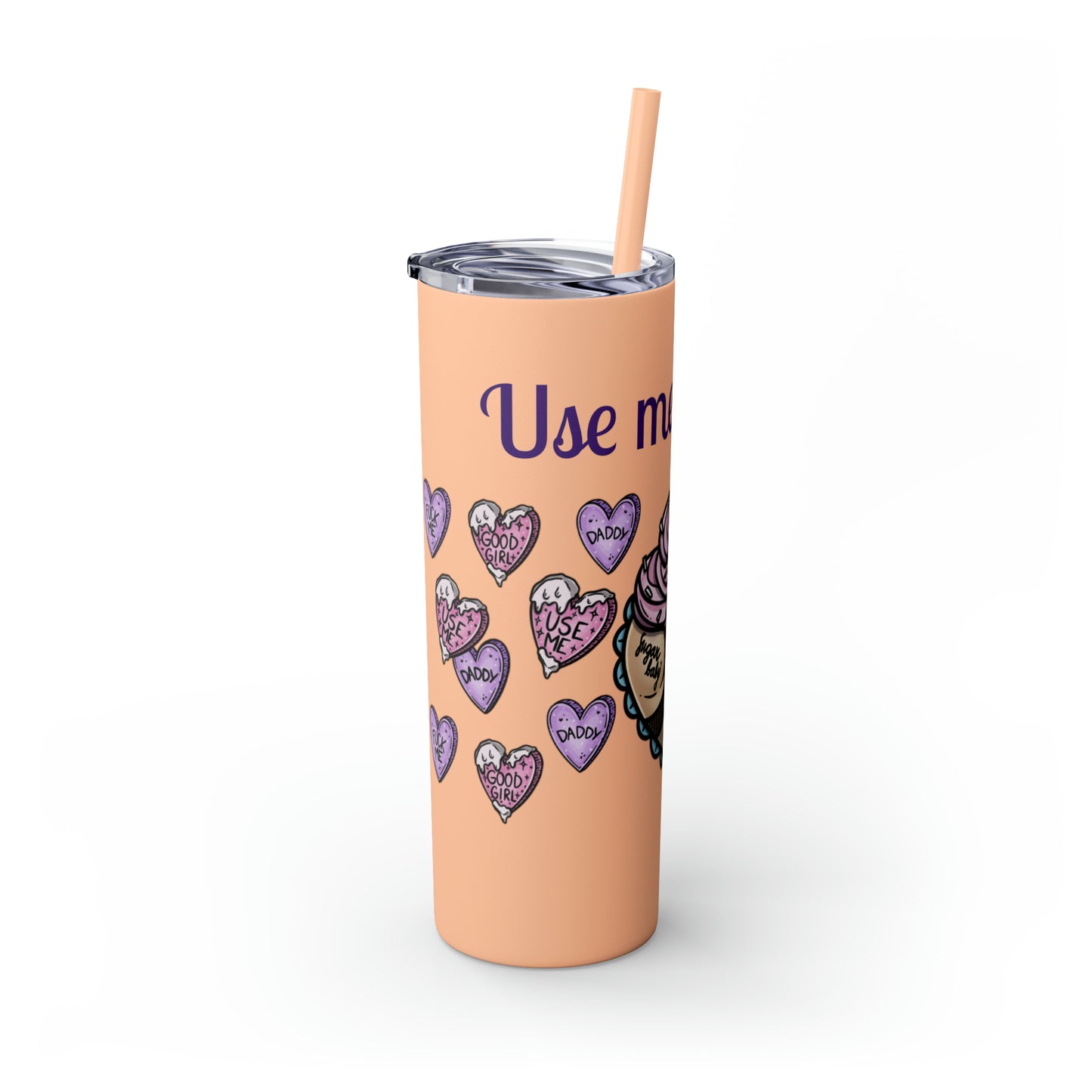 Use me Daddy Skinny Tumbler with Straw, 20oz