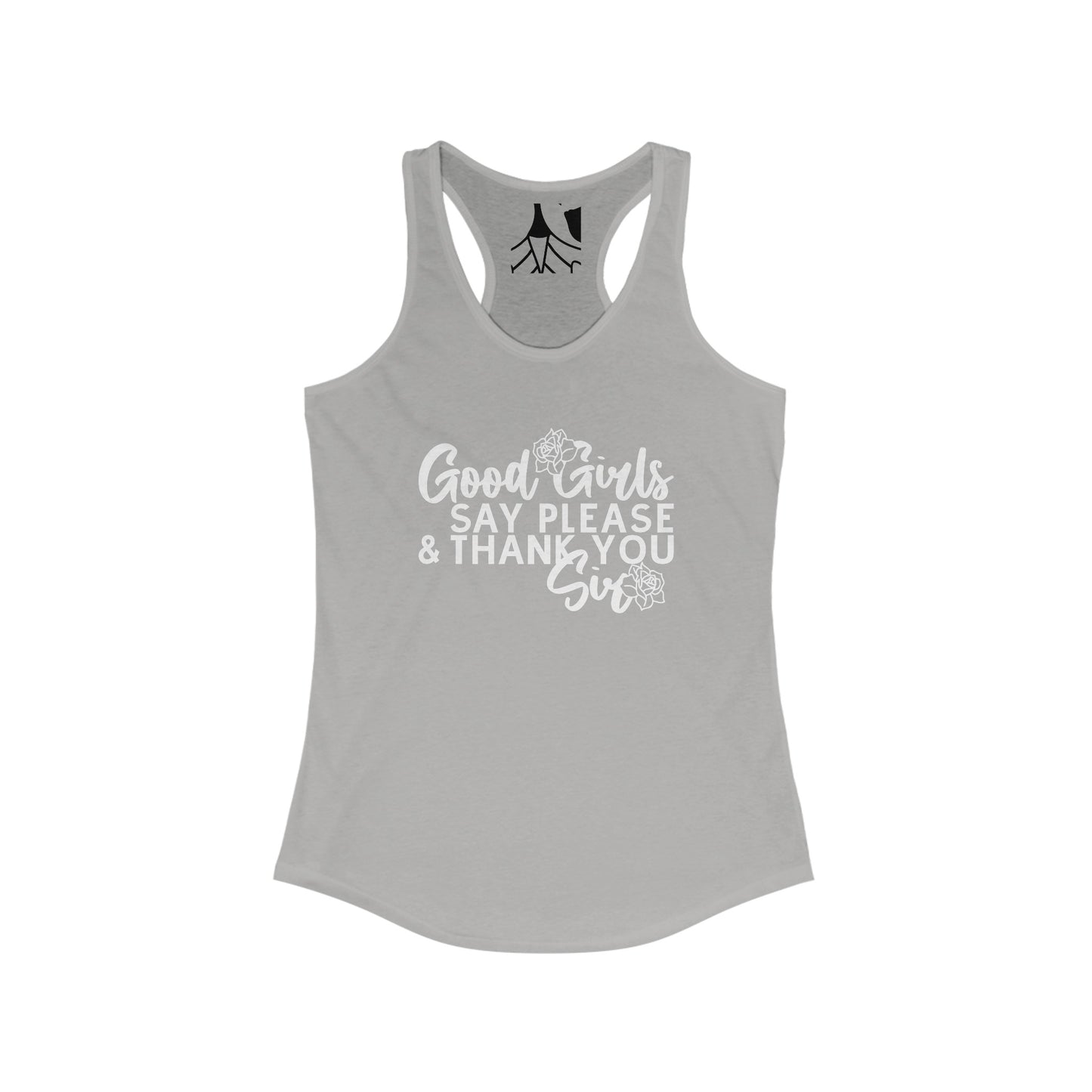 Good Girls Say Please & Thank You Sir Women's Ideal Racerback Tank