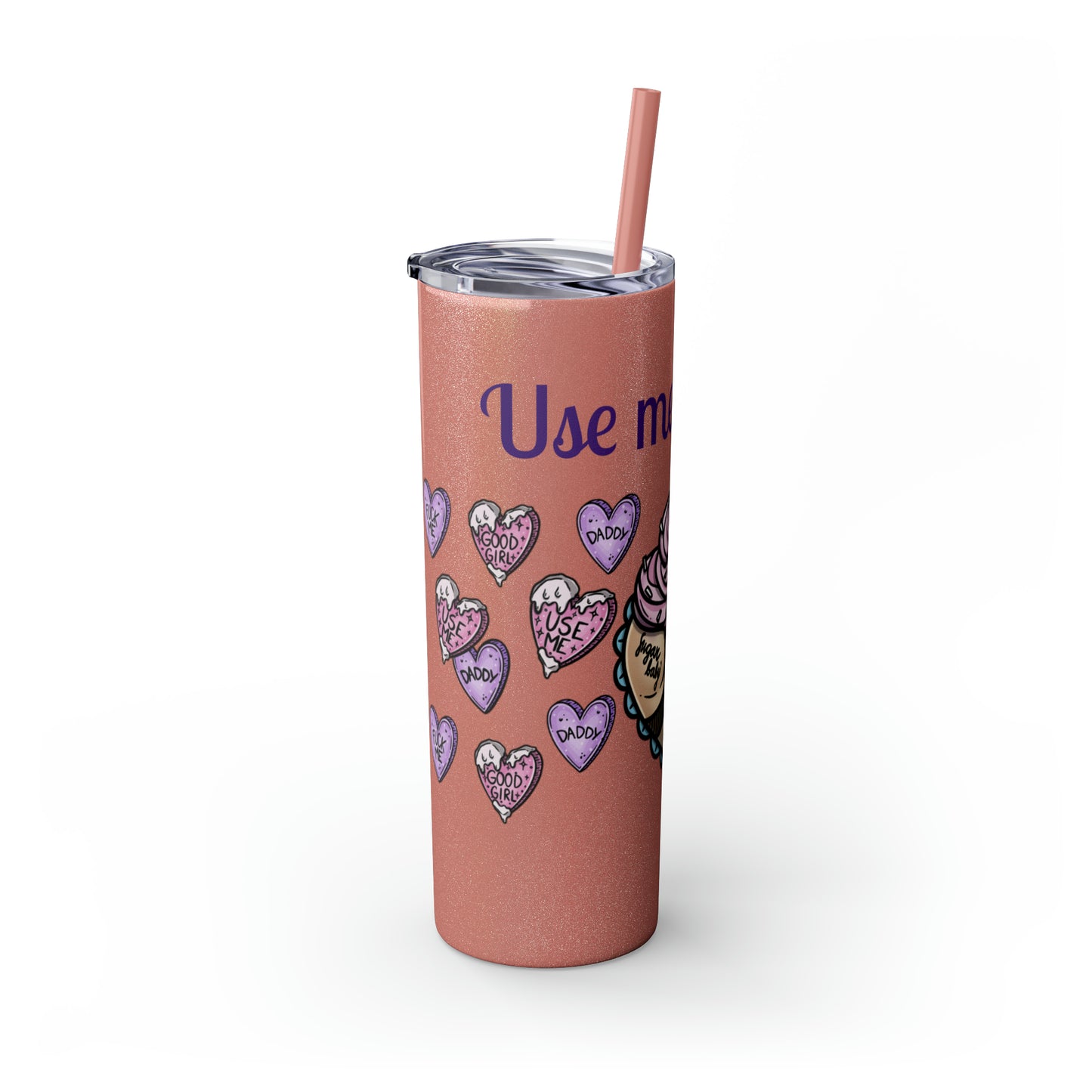 Use me Daddy Skinny Tumbler with Straw, 20oz