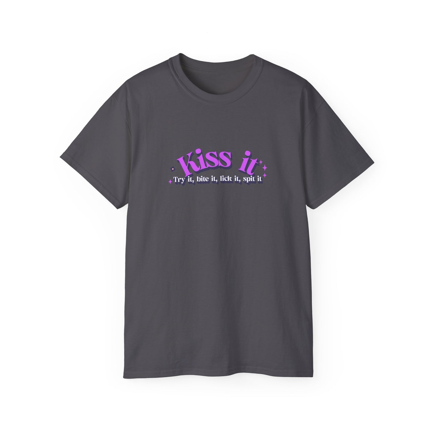 Kiss it, Try it, bite it, lick it, spit it Unisex Ultra Cotton Tee