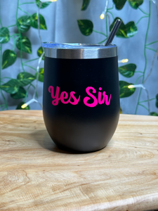 Yes Sir, 12oz Insulated Wine Tumbler