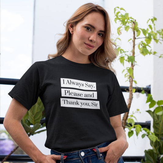 I Always Say Please and Thank you, Sir Short-Sleeve Unisex T-Shirt