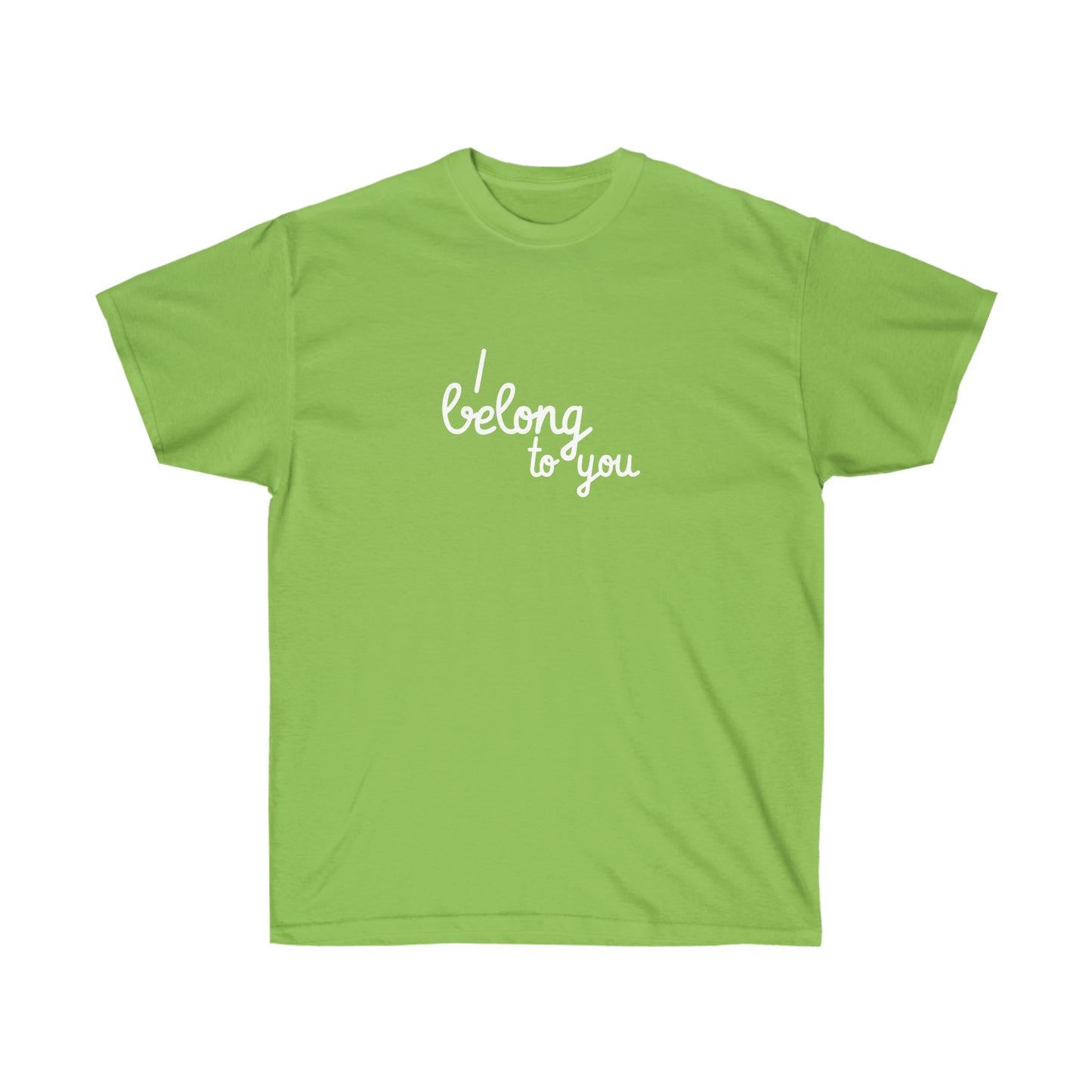 I belong to you Unisex Ultra Cotton Tee