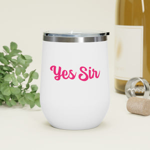 Yes Sir, 12oz Insulated Wine Tumbler