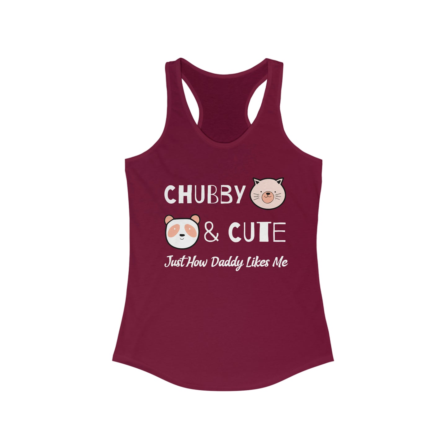 Cubby & Cute, Just How Daddy Likes Me Women's Ideal Racerback Tank