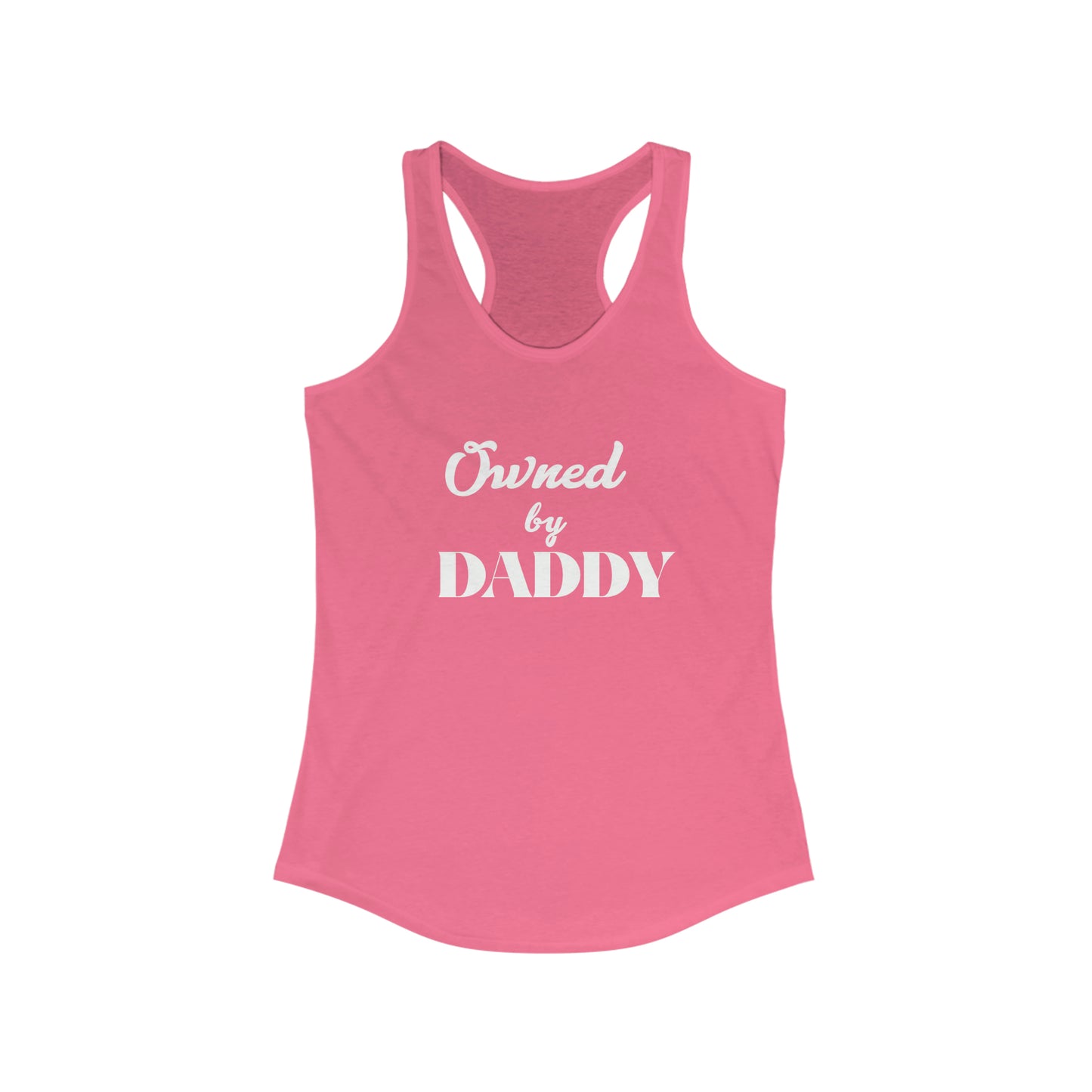 Owned by Daddy Women's Ideal Racerback Tank