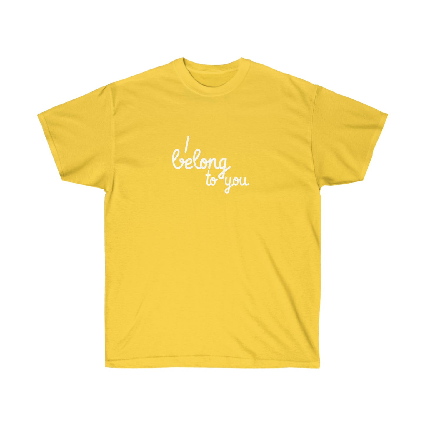 I belong to you Unisex Ultra Cotton Tee