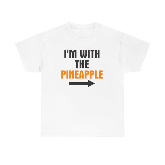 I'M WITH THE Pineapple Unisex Heavy Cotton Tee