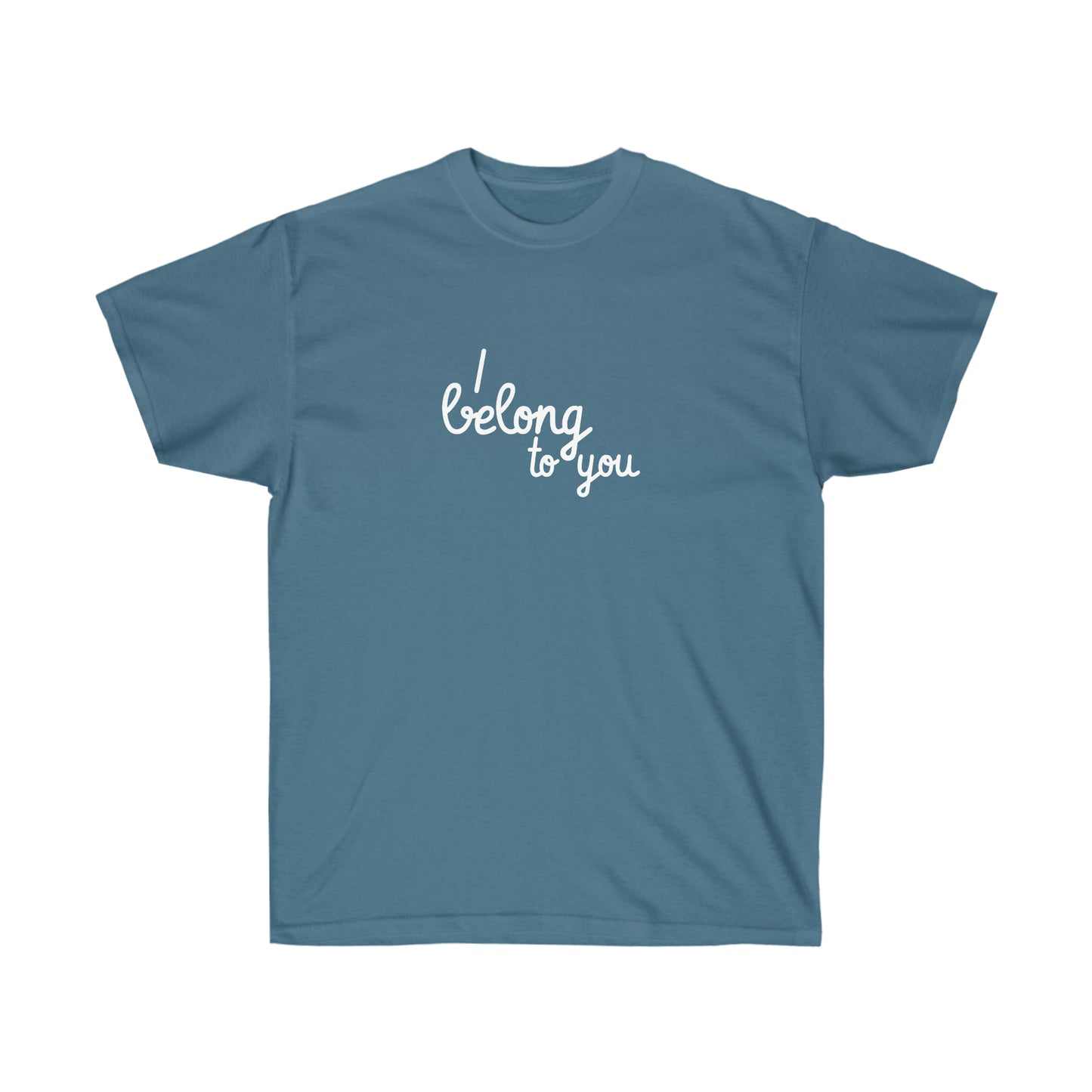 I belong to you Unisex Ultra Cotton Tee