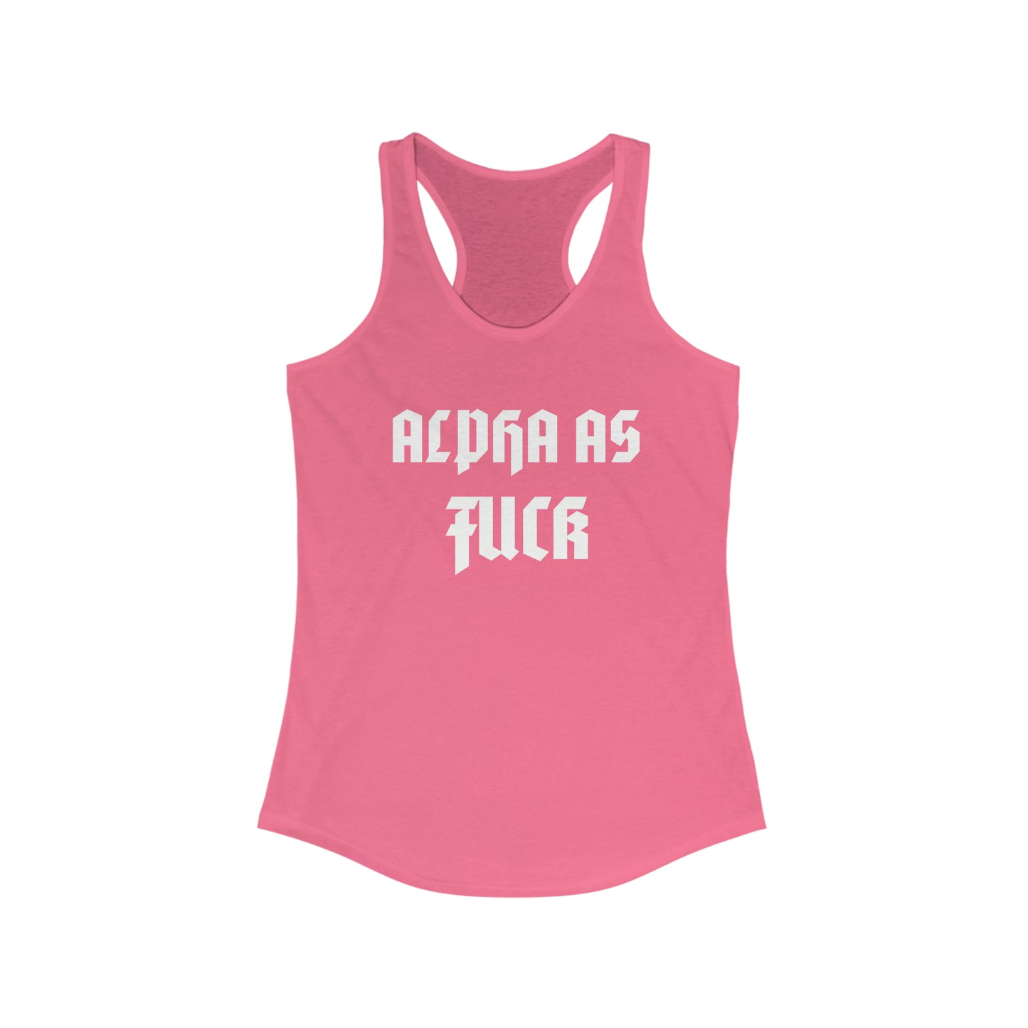 Alpha As Fuck Women's Ideal Racerback Tank