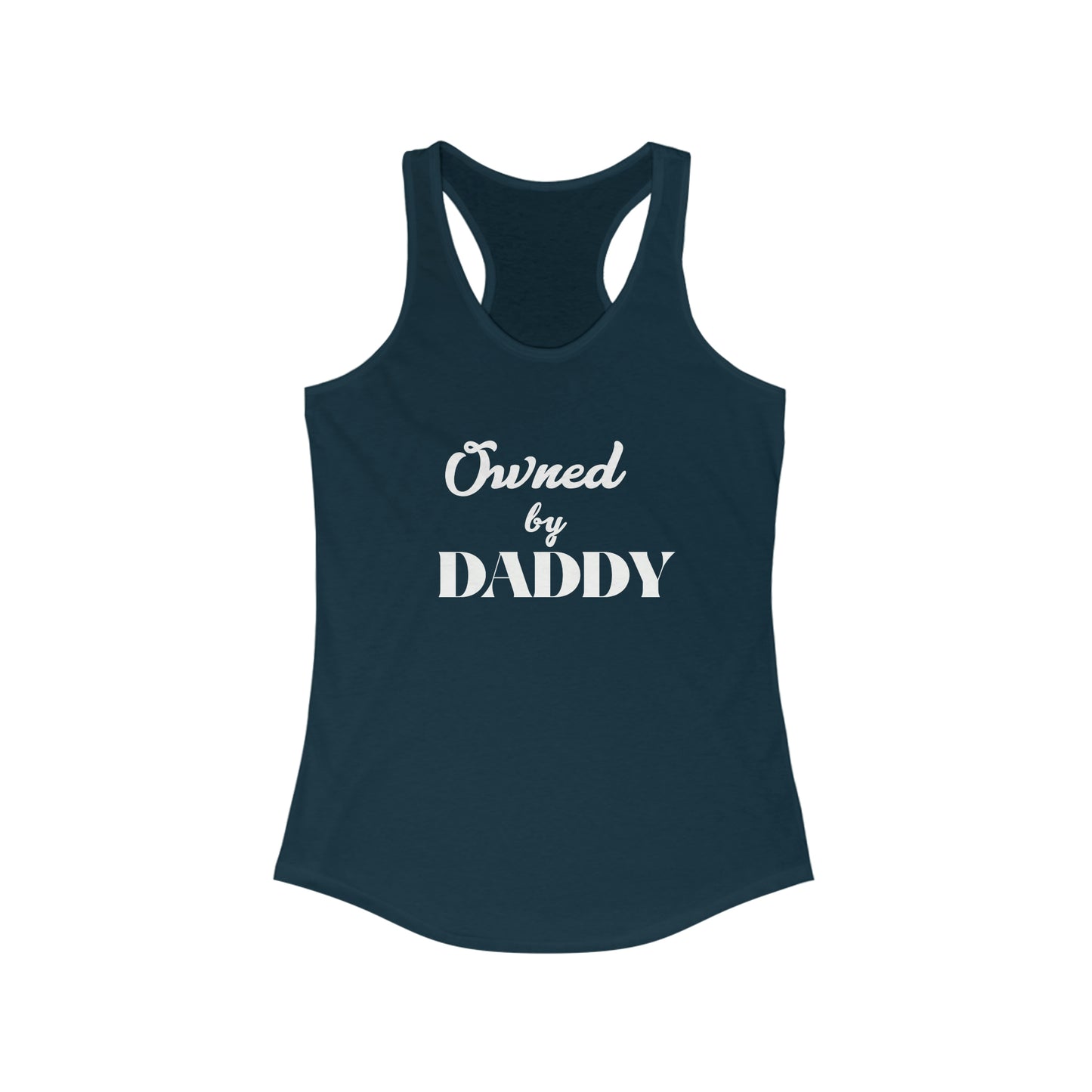 Owned by Daddy Women's Ideal Racerback Tank