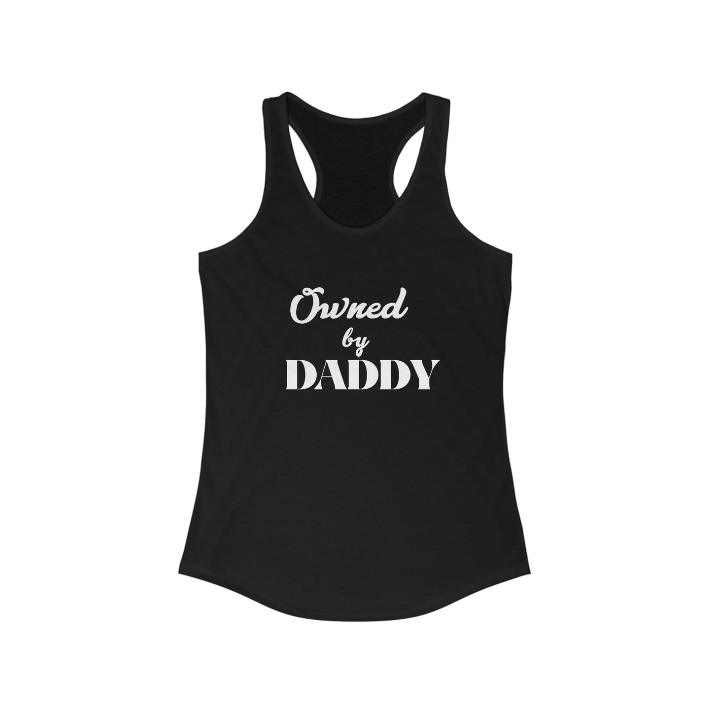 Owned by Daddy Women's Ideal Racerback Tank