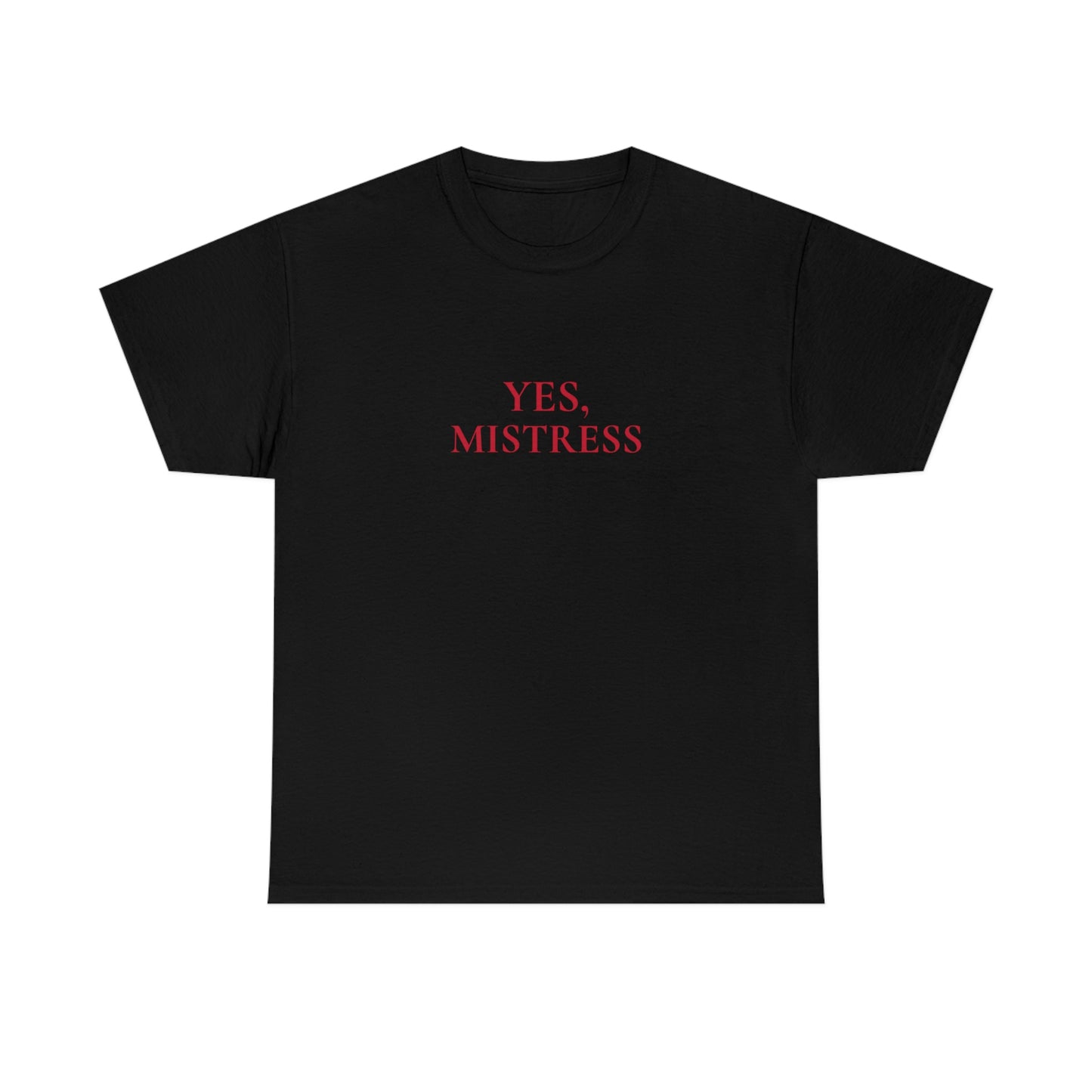 Yes, Mistress Short-Sleeve Unisex Heavy Cotton Tee Shirt