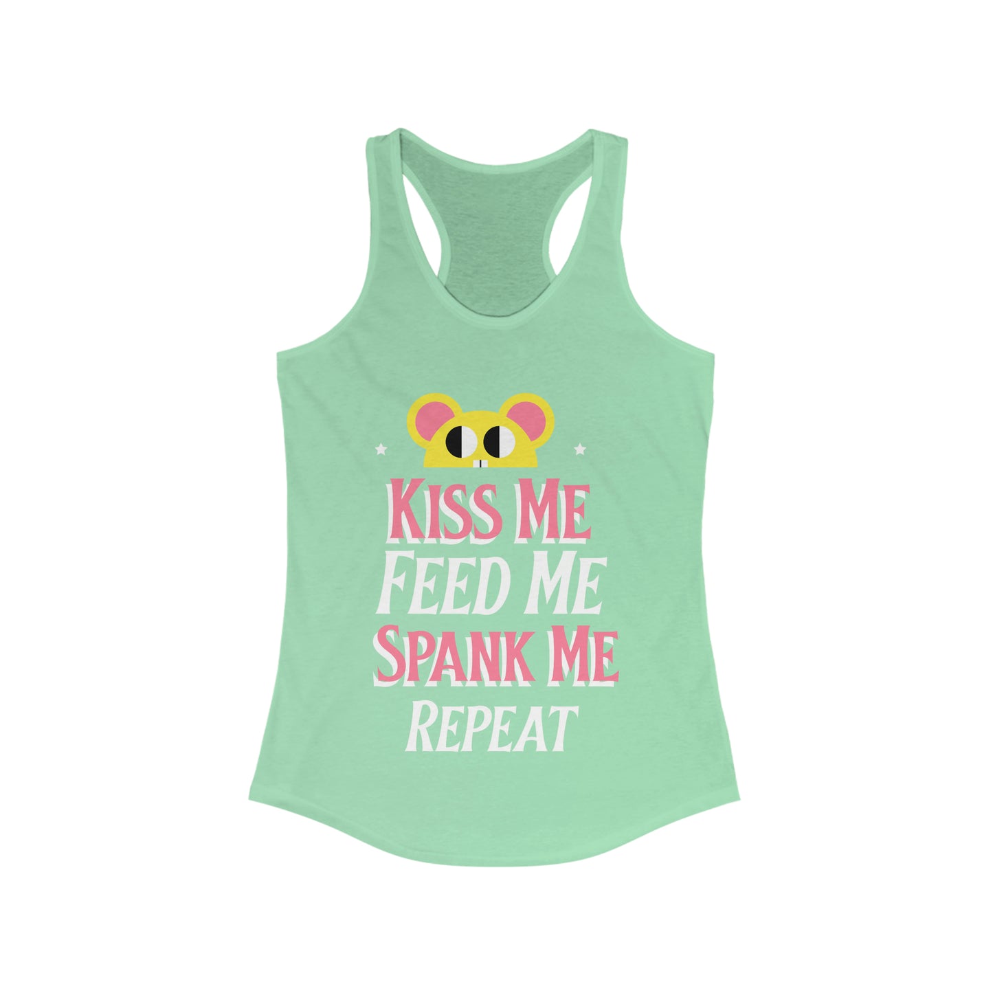 Kiss me, Feed me, Spank me, Repeat Women's Ideal Racerback Tank