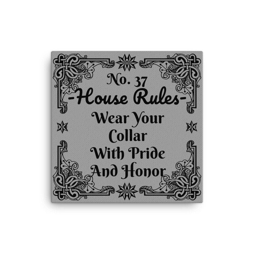 House Rules No. 37 "Wear Your Collar With Pride And Honor" BDSM Art Canvas