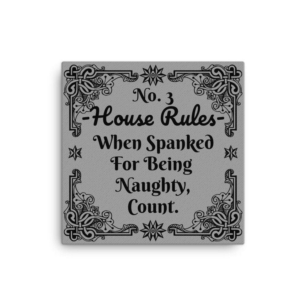 House Rules No. 3 "When Spanked For Being Naughty, Count" Canvas BDSM Art