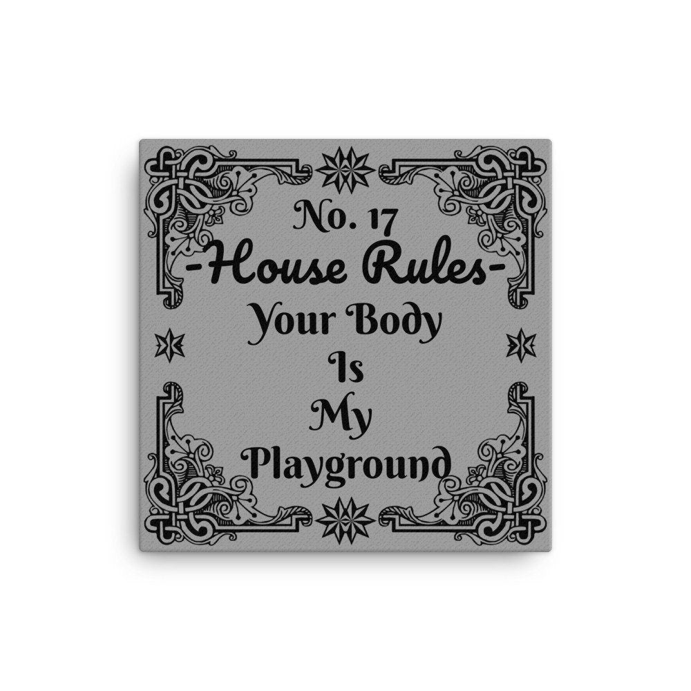 House Rules No. 17 "Your Body Is My Playground"  Canvas BDSM Art