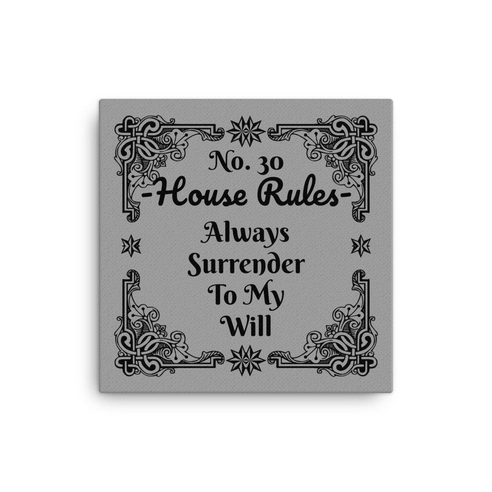 House Rules No. 30 "Always Surrender To My Will" Canvas BDSM Art