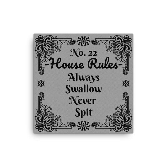 House Rules No. 22 "Always Swallow Never Spit" BDSM Art Canvas