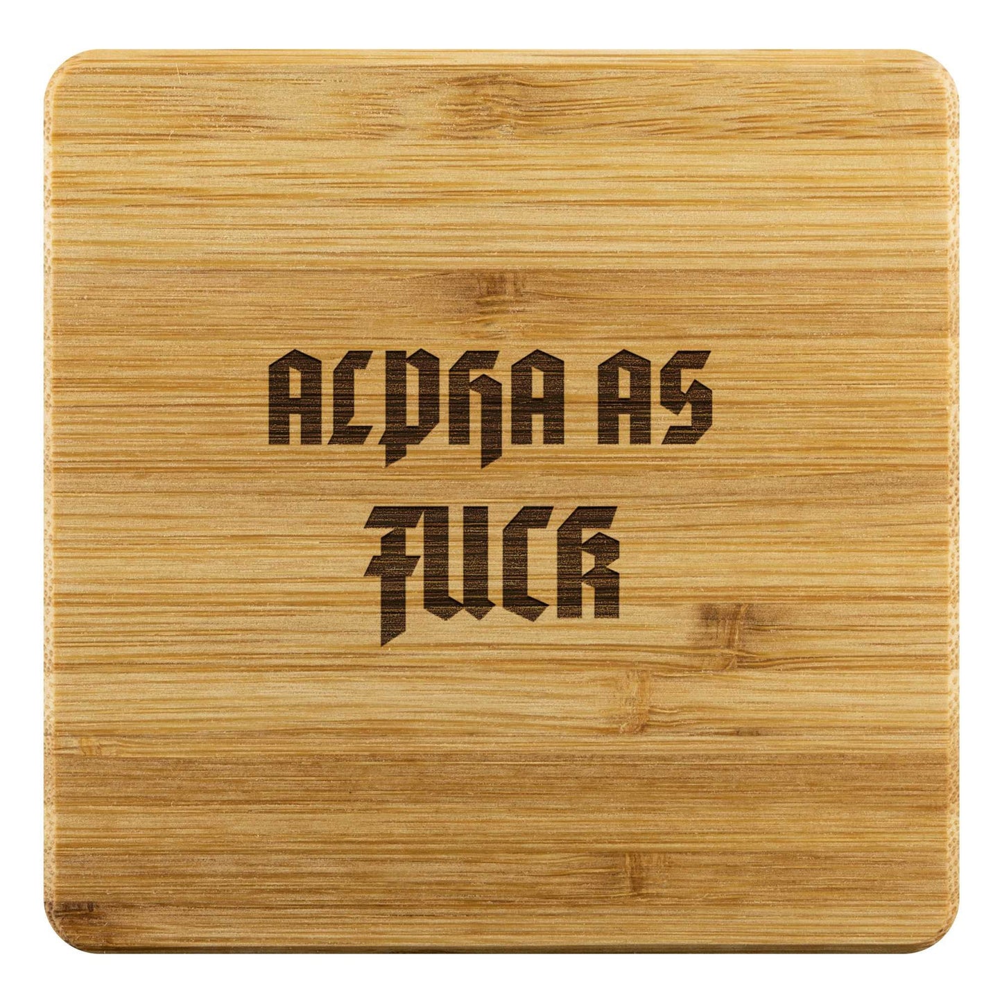 Alpha As Fuck Bamboo Coasters Set of 4