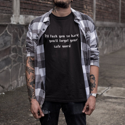 I'll fuck you so hard, you'll forget your safe word Short-Sleeve Unisex T-Shirt