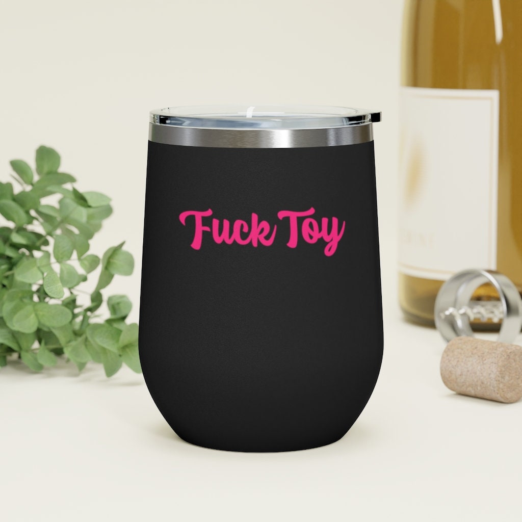 Fuck Toy, 12oz Insulated Wine Tumbler