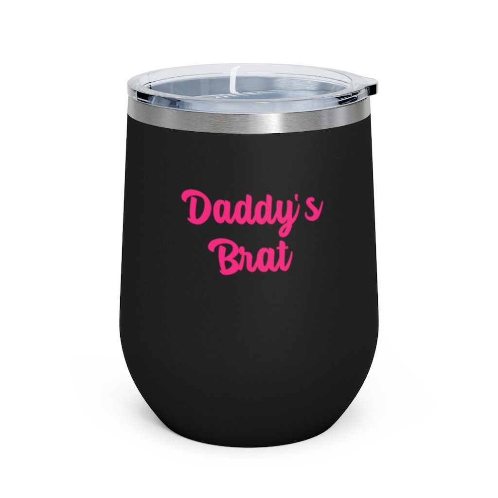 Daddy's Brat, 12oz Insulated Wine Tumbler