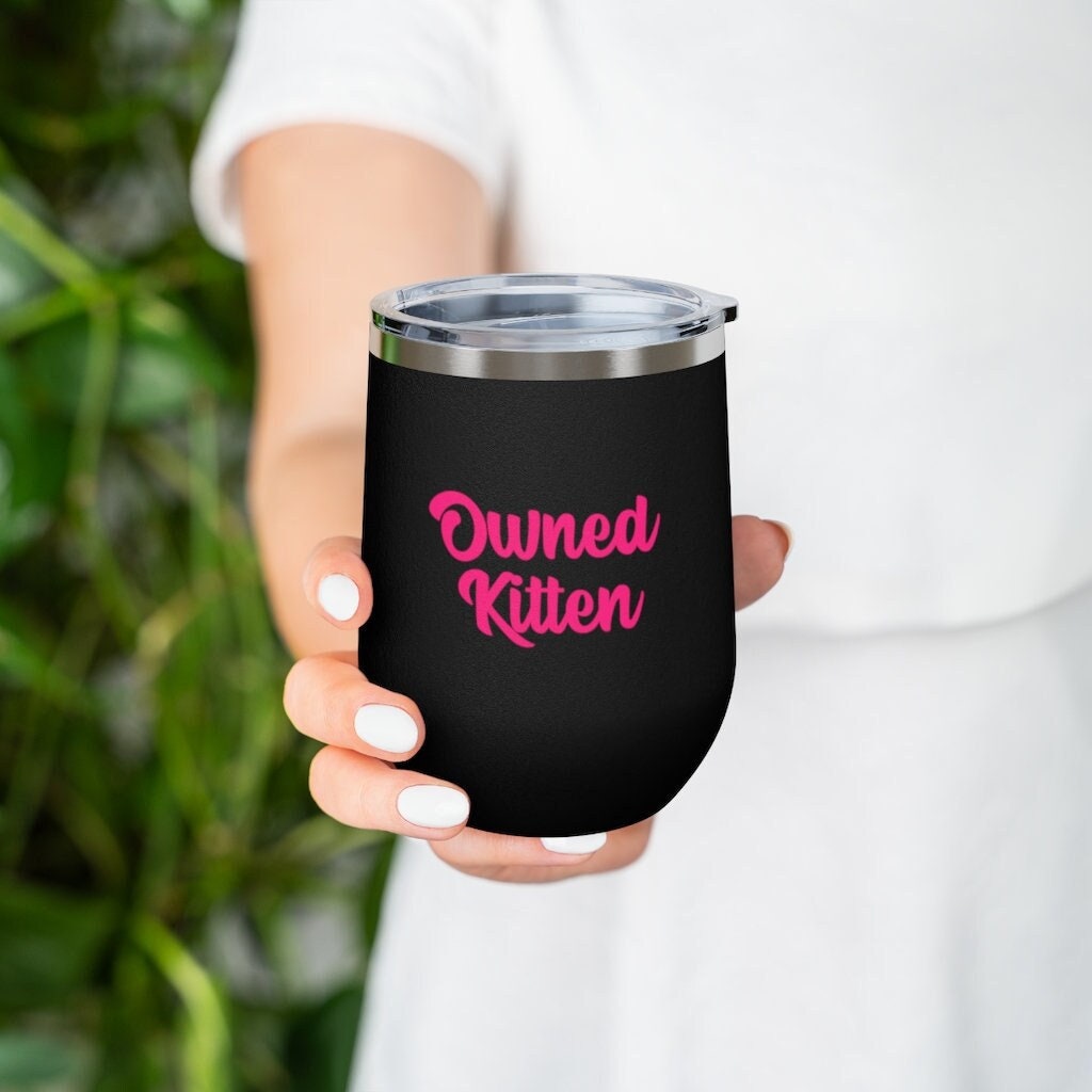 Owned Kitten, 12oz Insulated Wine Tumbler